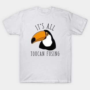 It’s All Toucan Fusing T-Shirt